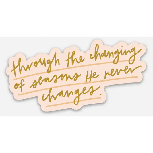 He Never Changes Sticker | Christian Sticker