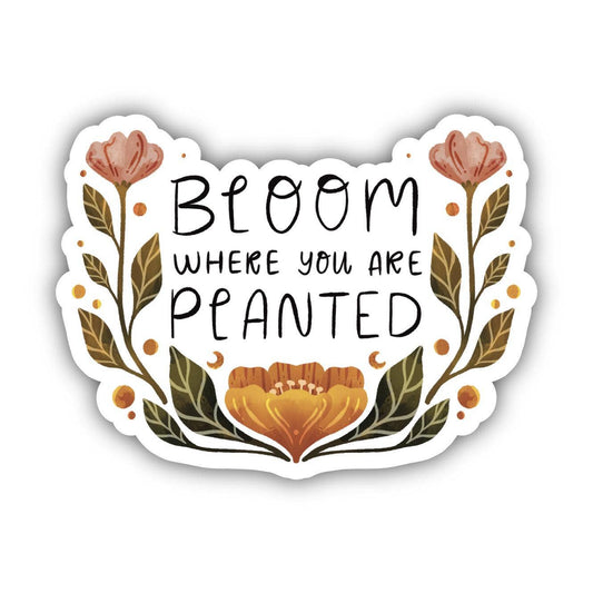 Bloom Where You Are Planted Floral Sticker