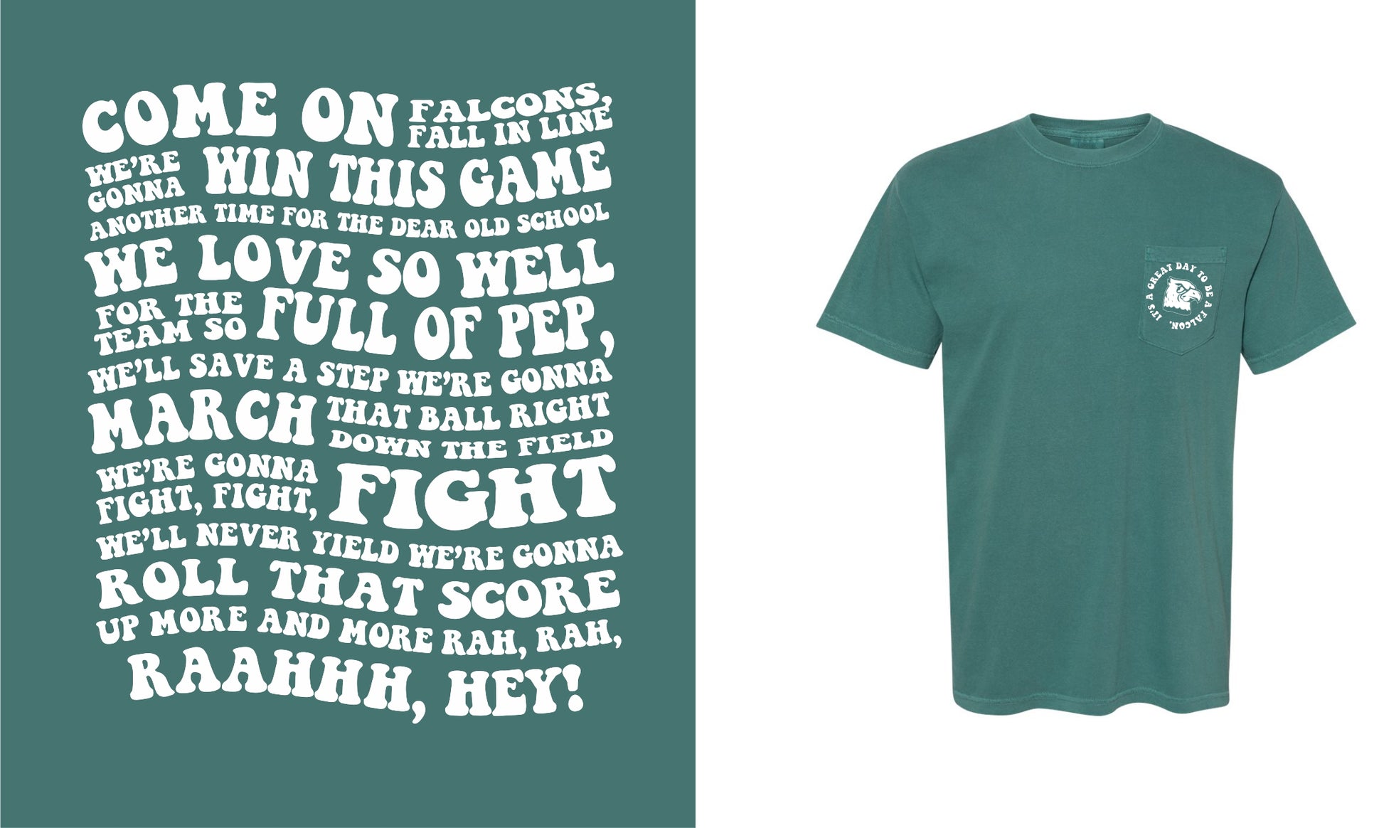 emerald teal dark green short sleeve with small falcon head decal and its a great day to be a falcon wrapped around with the fight song in big bubble letters on the back